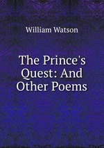 The Prince`s Quest: And Other Poems