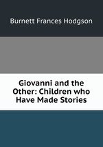 Giovanni and the Other: Children who Have Made Stories