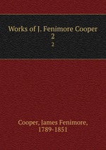 Works of J. Fenimore Cooper. 2