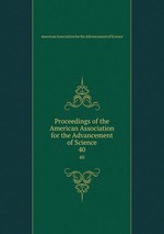 Proceedings of the American Association for the Advancement of Science. 40