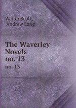 The Waverley Novels. no. 13