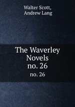 The Waverley Novels. no. 26