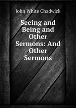 Seeing and Being and Other Sermons: And Other Sermons