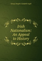 Irish Nationalism: An Appeal to History