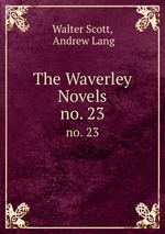 The Waverley Novels. no. 23