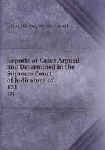 Reports of Cases Argued and Determined in the Supreme Court of Judicature of .. 131