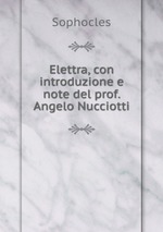 Elettra, con introduzione e note del prof. Angelo Nucciotti