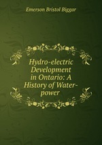 Hydro-electric Development in Ontario: A History of Water-power