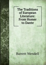 The Traditions of European Literature: From Homer to Dante