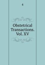 Obstetrical Transactions. Vol. XV