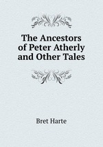The Ancestors of Peter Atherly and Other Tales