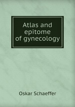 Atlas and epitome of gynecology