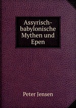 Assyrisch-babylonische Mythen und Epen