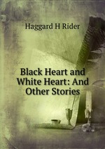 Black Heart and White Heart: And Other Stories