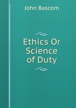 Ethics Or Science of Duty
