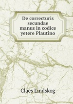 De correcturis secundae manus in codice yetere Plautino