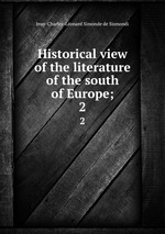 Historical view of the literature of the south of Europe;. 2