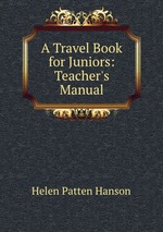 A Travel Book for Juniors: Teacher`s Manual