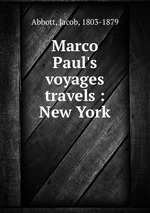 Marco Paul`s voyages & travels : New York
