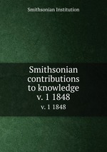 Smithsonian contributions to knowledge. v. 1 1848