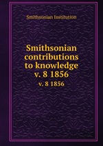Smithsonian contributions to knowledge. v. 8 1856