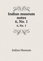 Indian museum notes. 6, No. 1