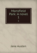 Mansfield Park: A novel. 1