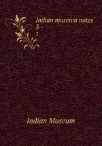 Indian museum notes. 3