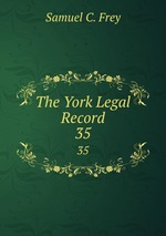 The York Legal Record. 35