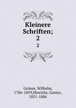 Kleinere Schriften;. 2