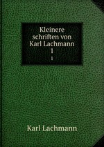 Kleinere schriften von Karl Lachmann. 1