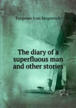 The diary of a superfluous man and other stories