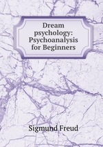 Dream psychology: Psychoanalysis for Beginners