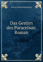 Das Gestirn des Paracelsus: Roman