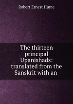 The thirteen principal Upanishads: translated from the Sanskrit with an