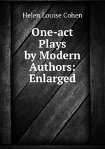 One-act Plays by Modern Authors: Enlarged