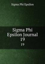 Sigma Phi Epsilon Journal. 19