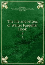 The life and letters of Walter Farquhar Hook. 2