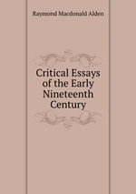 Critical Essays of the Early Nineteenth Century