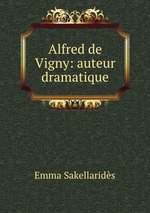 Alfred de Vigny: auteur dramatique