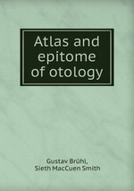 Atlas and epitome of otology