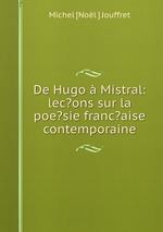 De Hugo  Mistral: lec?ons sur la poe?sie franc?aise contemporaine