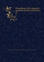 Proceedings of the American Academy of Arts and Sciences. 21
