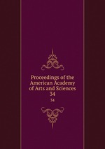 Proceedings of the American Academy of Arts and Sciences. 34