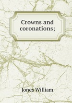 Crowns and coronations;