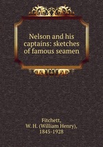Nelson and his captains: sketches of famous seamen