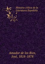 Historia crtica de la Literatura Espaola. 4
