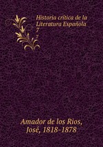 Historia crtica de la Literatura Espaola. 7