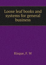 Loose leaf books and systems for general business