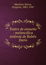 Teatro de ensueo : melanclica sinfona de Rubn Dario